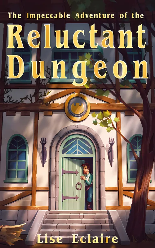 The Impeccable Adventure of the Reluctant Dungeon