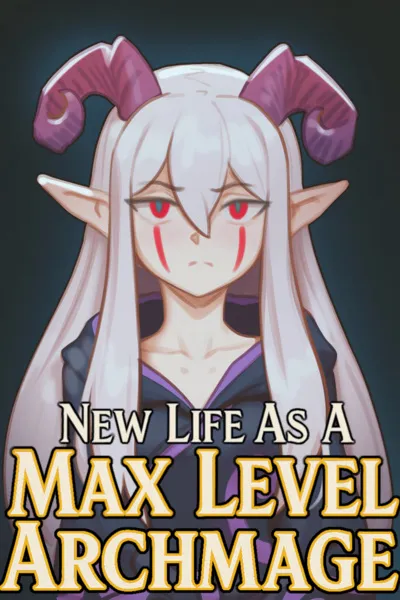 New Life As A Max Level Archmage